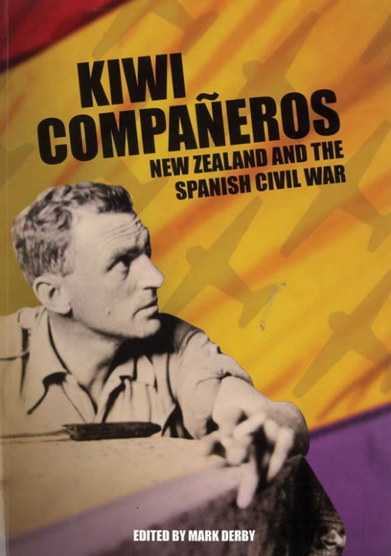 Kiwi Companeros by Mark Derby explores New Zealand's involvement in Spain's Civil War through personal stories and historical insights.