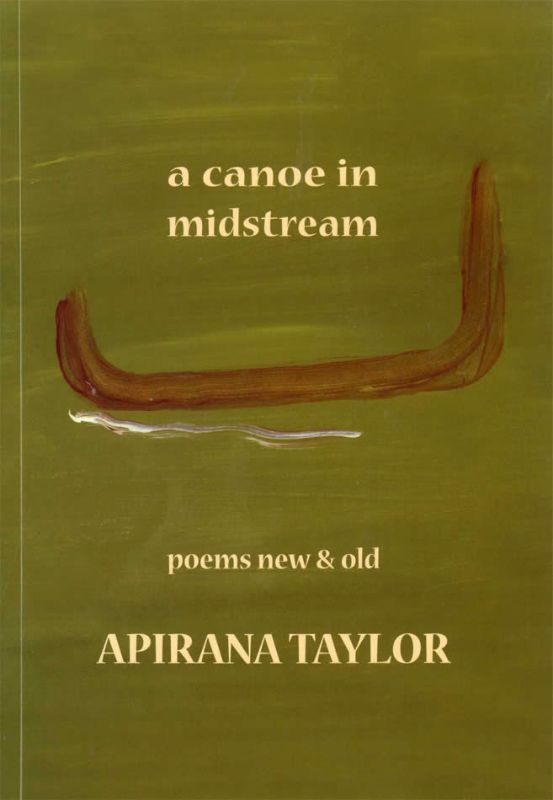 Poetry collection 'A Canoe in Midstream' by Apirana Taylor, featuring themes of nature, identity, and culture in 172 pages.