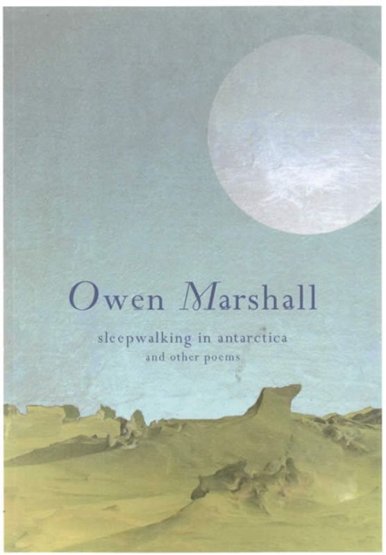 Evocative poetry collection 'Sleepwalking in Antarctica' explores love, loss, and New Zealand's beauty by Owen Marshall.