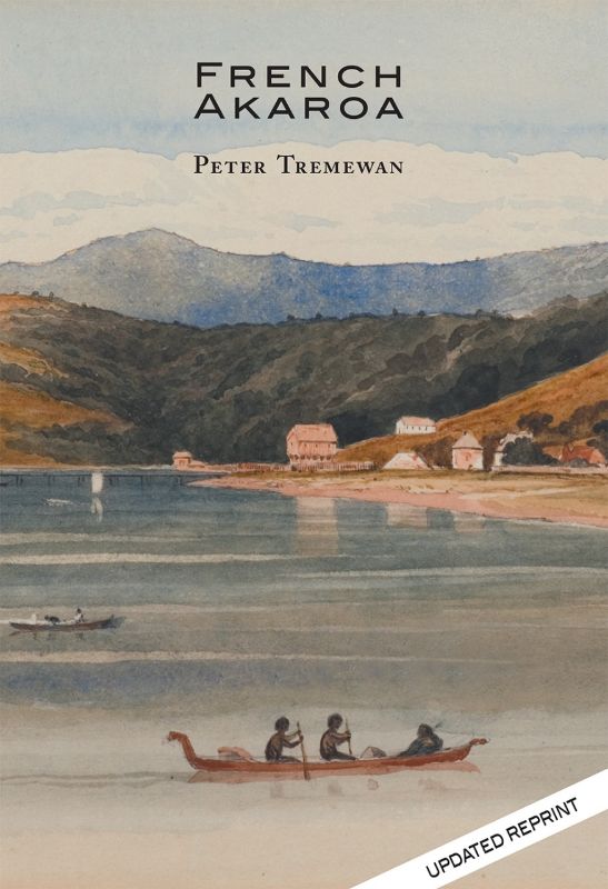 Book cover of 'French Akaroa' by Peter Tremewan, exploring French influence in New Zealand's Akaroa Harbour.