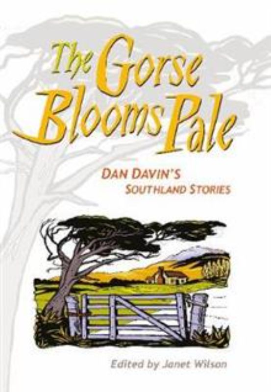 Hardback collection 'The Gorse Blooms Pale' by Dan Davin, featuring 26 stories and poems reflecting rural New Zealand life.
