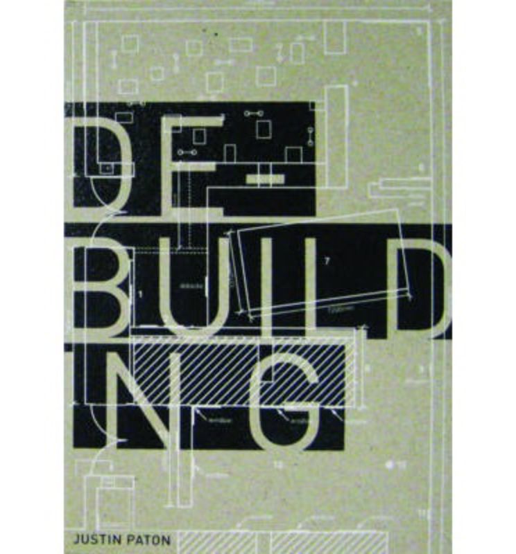 Hardback book 'De-Building' by Justin Paton exploring deconstruction in art, featuring 14 artists and 108 pages of insights.
