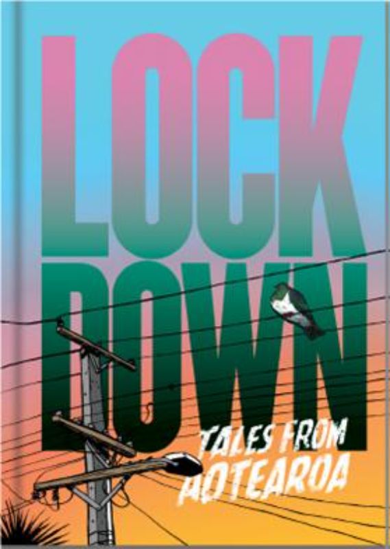A hardback art book featuring vibrant stories and illustrations from Aotearoa's lockdown experience during COVID-19.