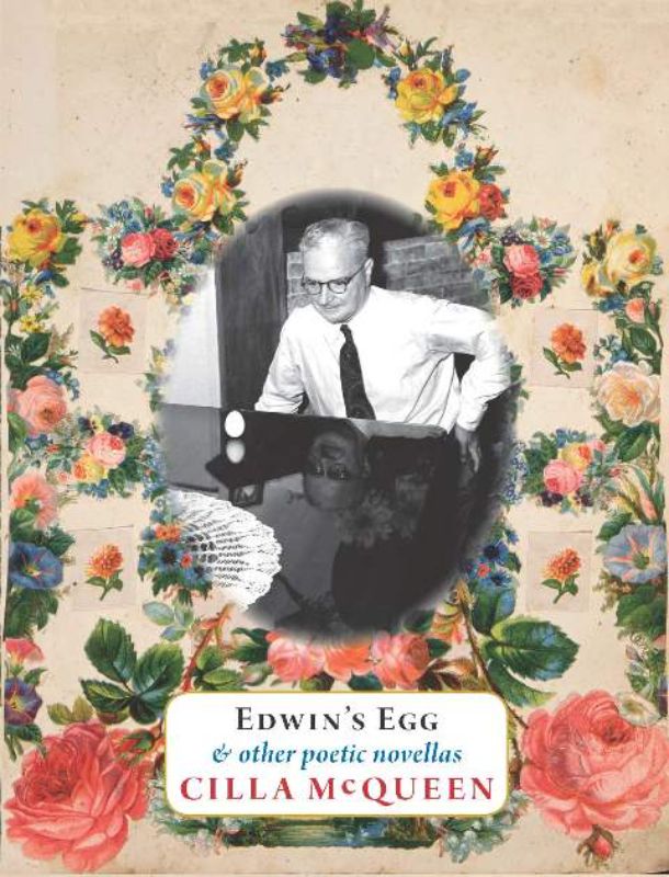 Cilla McQueen's 'Edwin's Egg' collection of poetic novellas in a stunning paperback and custom slipcase, 264 pages of artful writing.