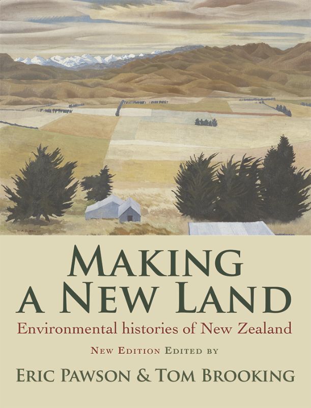 Cover of 'Making a New Land', a comprehensive book on New Zealand's environmental and cultural history by Eric Pawson and Tom Brooking.