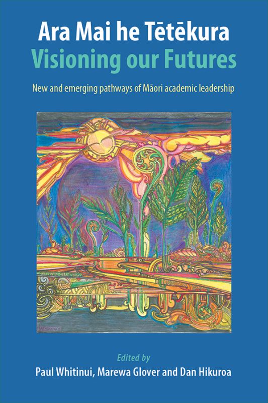 M?ori Leadership in Academia book cover featuring a transformative guide for aspiring M?ori academics and leadership insights.