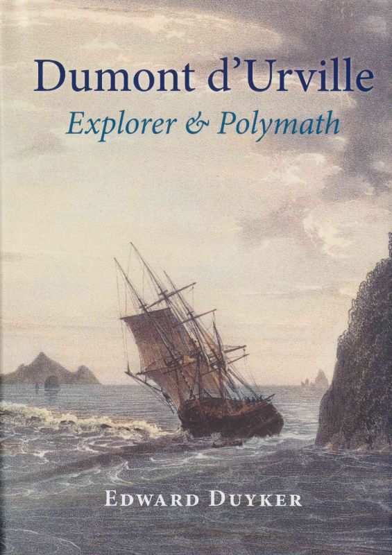 Hardback biography of explorer Dumont d'Urville, detailing his adventurous voyages and scientific contributions.
