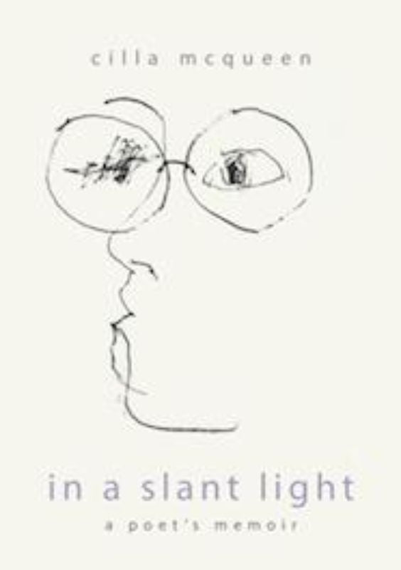 Hardback memoir *In A Slant Light* by Cilla McQueen, exploring childhood memories and New Zealand's cultural landscape.