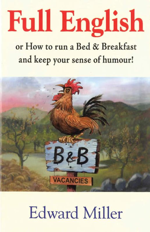 Book cover of 'Full English' by Edward Miller showcasing humor and insights into successful B&B entrepreneurship.