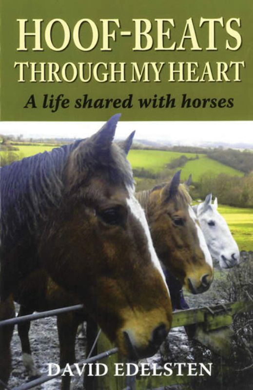 Book cover of 'Hoof-beats Through My Heart' by David Edelsten, showcasing the bond between humans and horses.