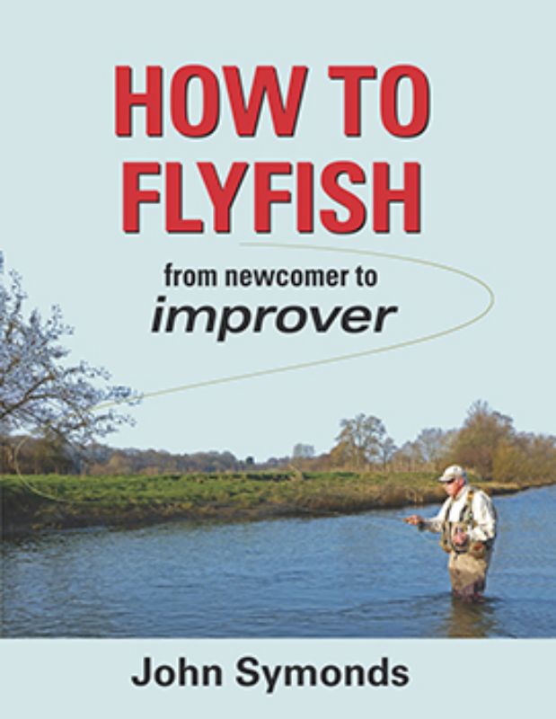Comprehensive fly fishing guide for beginners and improvers, featuring essential techniques and expert tips by John Symonds.