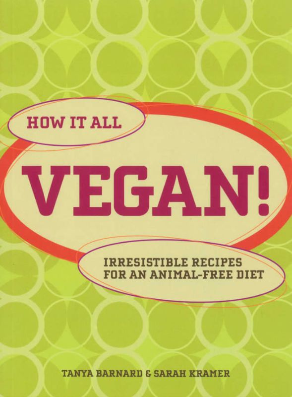 Cover of 'How It All Vegan!', a vegan cookbook with 224 delicious plant-based recipes by Tanya Barnard.