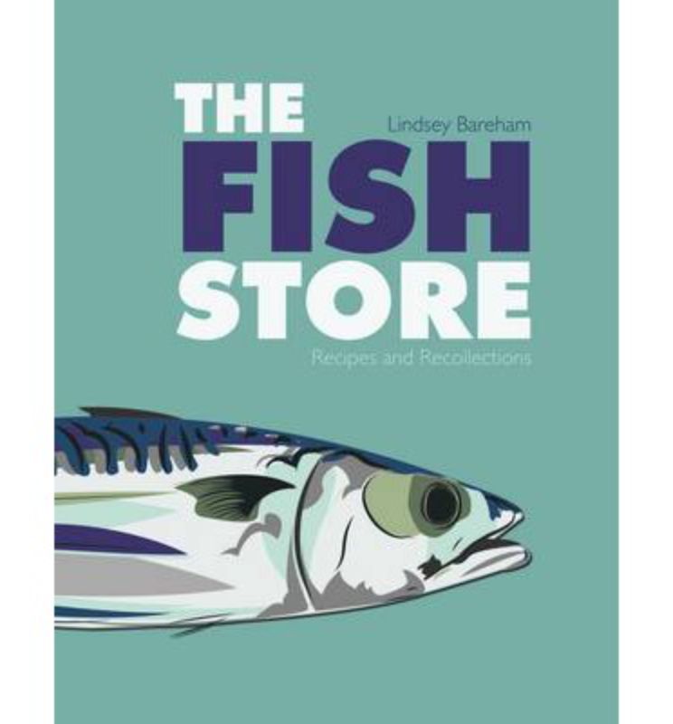 Cookbook 'The Fish Store' by Lindsey Bareham, featuring 400 seafood and global recipes from a charming Cornish village.