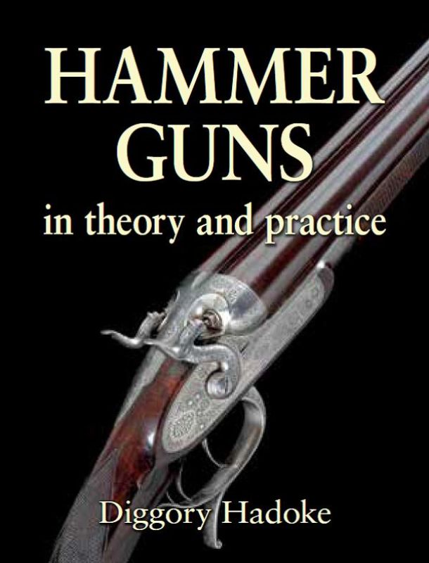 Book cover of 'Hammer Guns in Theory and Practice' by Diggory Hadoke, showcasing elegant craftsmanship of classic hammer guns.