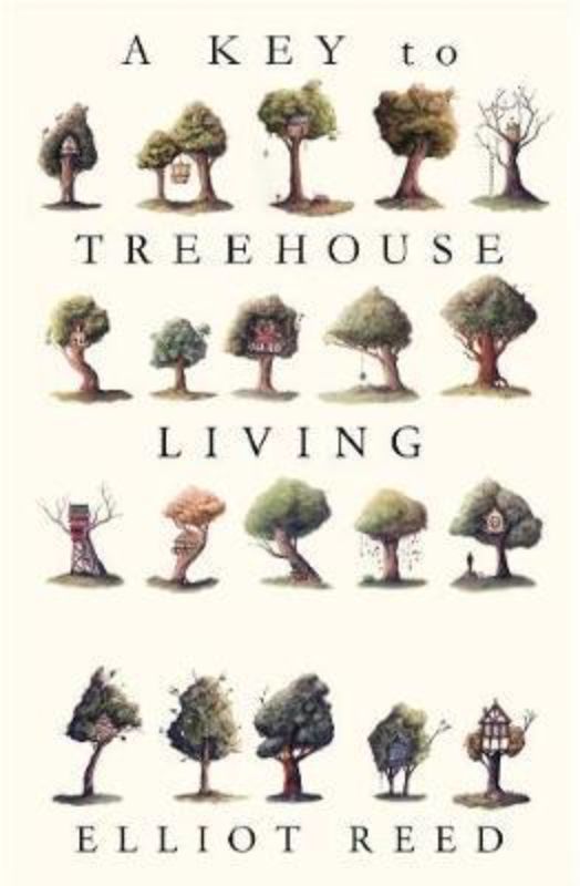 A Key to Treehouse Living by Elliot Reed: A whimsical coming-of-age novel exploring loss, growth, and self-discovery.