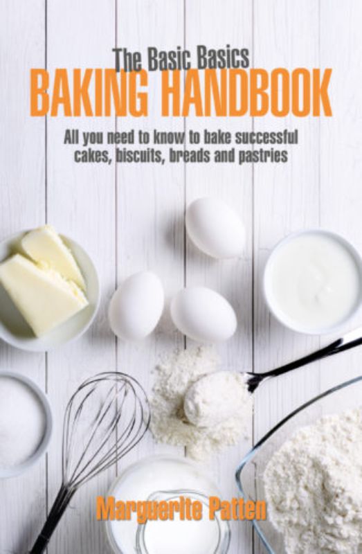 The Basic Basics Baking Handbook (2018) by Marguerite Patten offers essential baking tips and classic recipes for all skill levels.