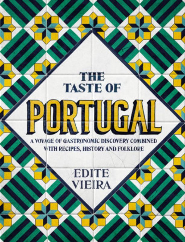 Cookbook 'The Taste of Portugal' by Edite Vieira showcasing authentic recipes and rich culinary heritage of Portugal.
