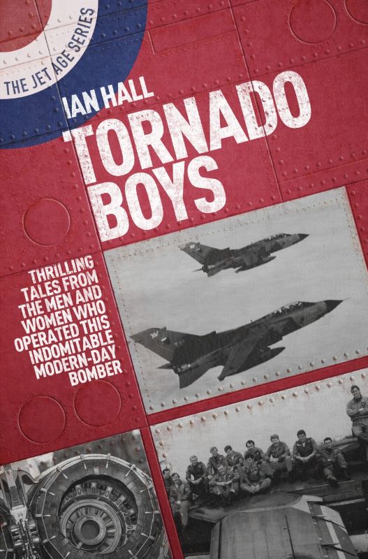 Paperback 'Tornado Boys' by Ian Hall explores the legacy of the iconic Panavia Tornado in the RAF from 1970s to 2019.