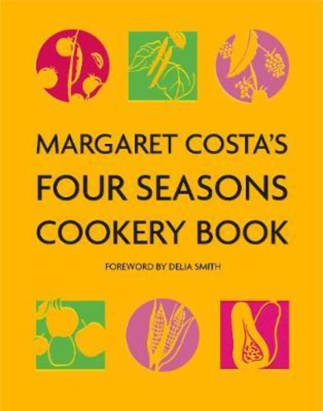 Margaret Costa's Four Seasons Cookery Book features seasonal recipes across themed chapters, a timeless culinary classic.