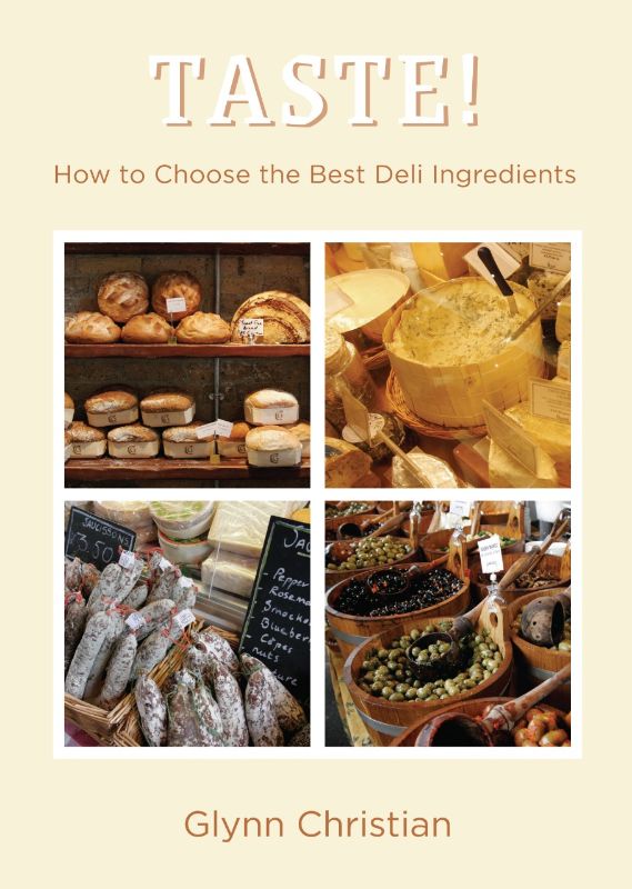 Comprehensive guide to selecting high-quality deli ingredients for gourmet cooking, authored by Glynn Christian.