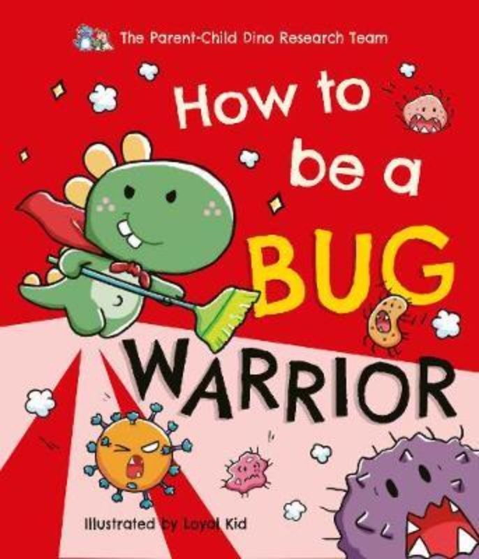 Children's book 'How To Be A Bug Warrior' featuring Danny Dino learning health tips to combat germs and wash hands properly.