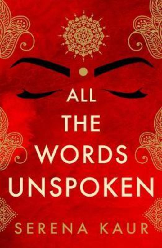 Cover of 'All The Words Unspoken' by Serena Kaur, depicting love and identity struggles in modern India.