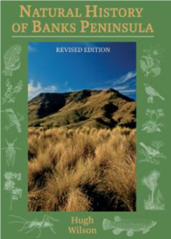 Cover of *Natural History of Banks Peninsula*, featuring stunning wildlife photos and drawings by Hugh Wilson, showcasing biodiversity.