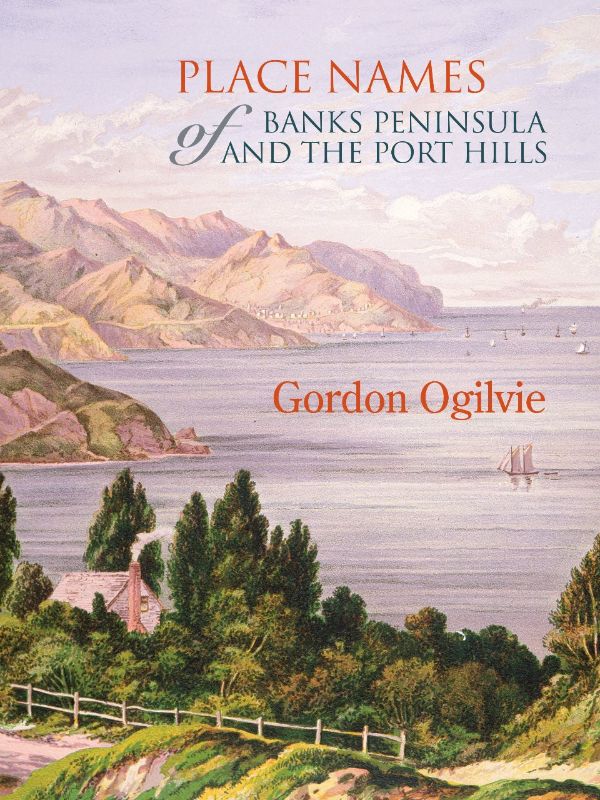 Comprehensive guide to place names and history of Banks Peninsula and Port Hills by historian Gordon Ogilvie.