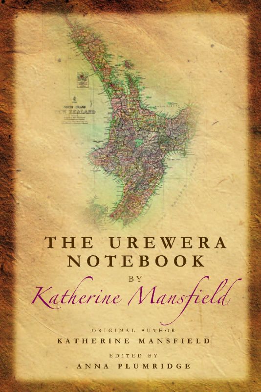The Urewera Notebook by Katherine Mansfield, a hardback scholarly edition of her 1907 camping notes from New Zealand.