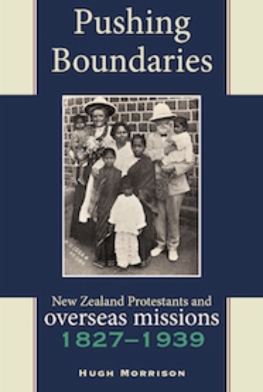 Cover of 'Pushing Boundaries' by Hugh Morrison, a paperback exploring New Zealand's overseas missionary activities.