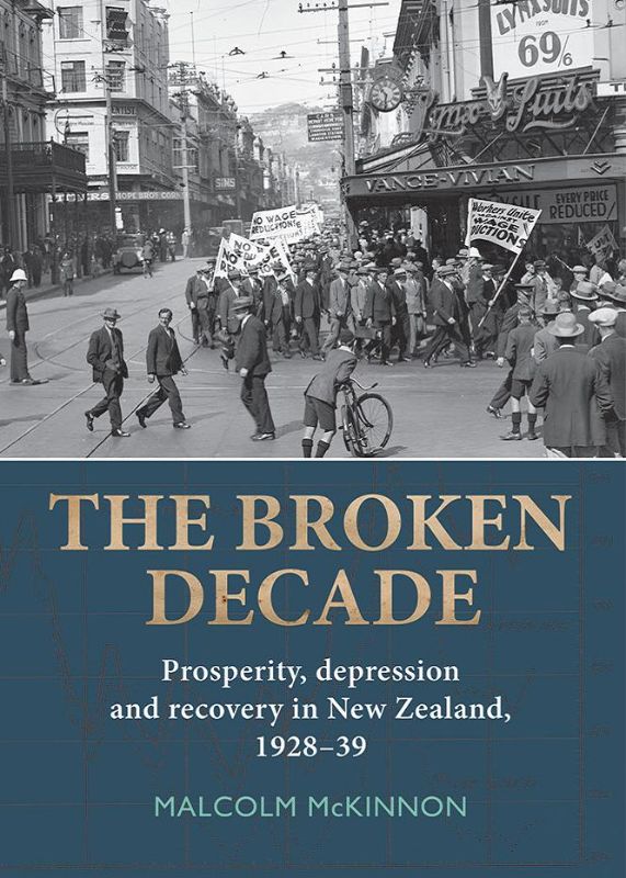 'The Broken Decade' book covering New Zealand's 1930s Depression, with 556 pages of in-depth historical analysis by Malcolm McKinnon.