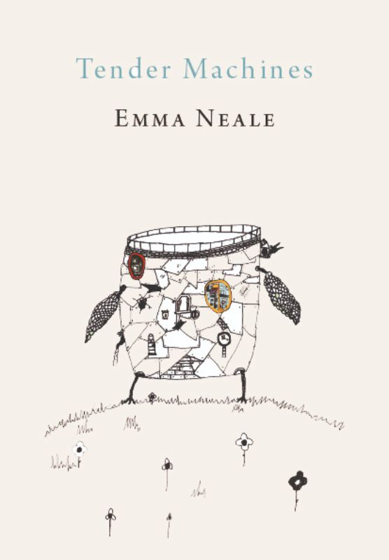 Cover of 'Tender Machines' by Emma Neale, a poetry collection exploring personal and political themes in 80 pages.