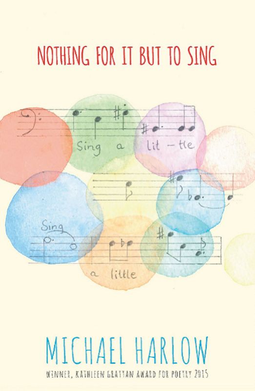 Cover of 'Nothing For It But To Sing' by Michael Harlow featuring a poetic design, showcasing themes of memory and identity.