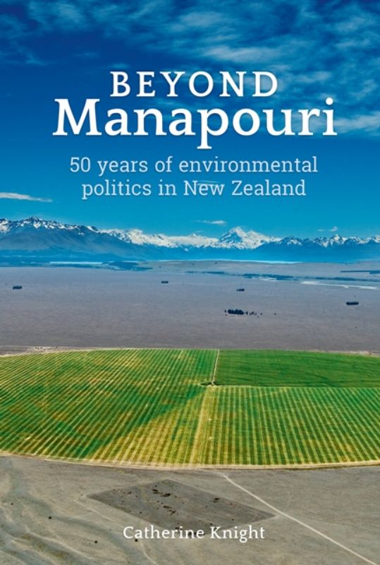 'Beyond Manapouri' book cover showcasing its environmental history focus and critical themes on New Zealand's ecology.