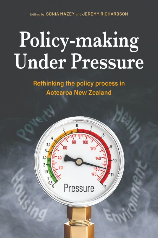 Cover of 'Policy-making Under Pressure' by Sonia Mazey and Jeremy Richardson, exploring public policy challenges in New Zealand.