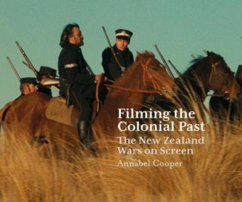 'Filming the Colonial Past' book cover, exploring New Zealand's colonial history through film and cultural narratives.
