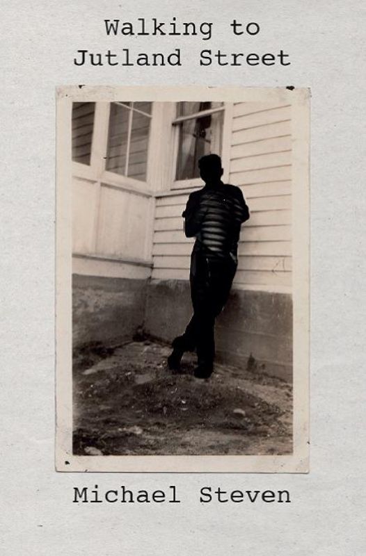 Cover of 'Walking to Jutland Street' by Michael Steven, showcasing evocative poetry about friendship and urban life.
