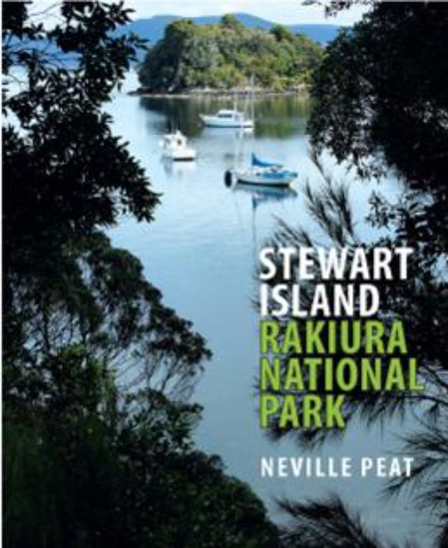 Revised paperback guide to Stewart Island by Neville Peat, featuring 72 pages of outdoor activities and nature insights.