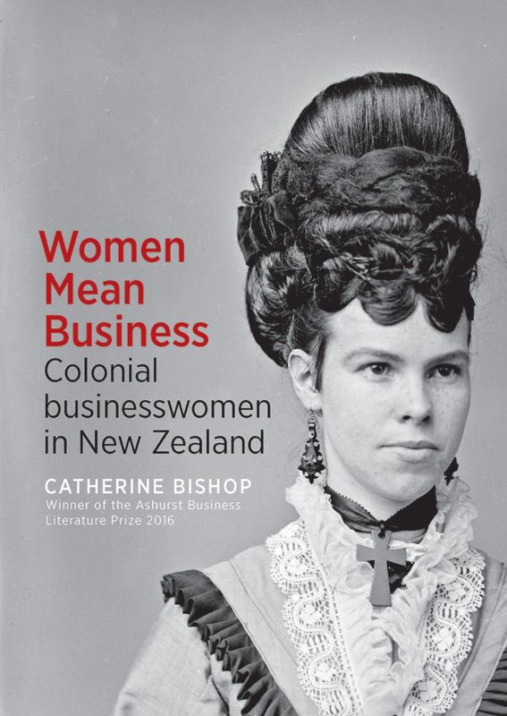 Book cover of 'Women Mean Business' by Dr. Catherine Bishop, showcasing stories of 19th-century entrepreneurial women in New Zealand.