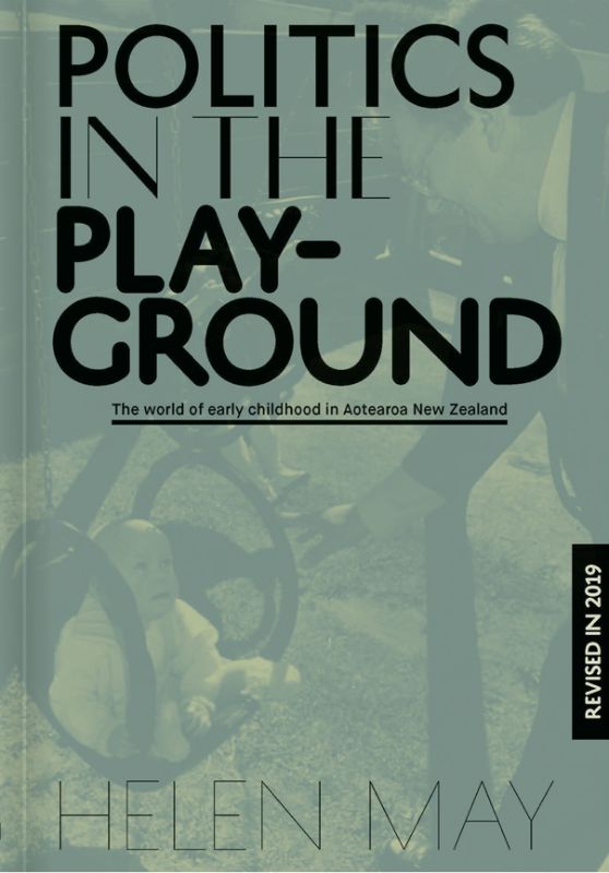 Politics in the Playground book cover, exploring early childhood education in Aotearoa NZ from postwar to present times.