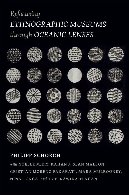 Book cover of Refocusing Ethnographic Museums through Oceanic Lenses by Philipp Schorch, exploring Indigenous practices in Pacific museums.