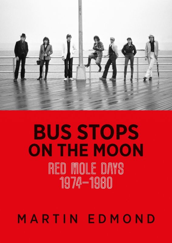 Book cover of 'Bus Stops on the Moon', detailing Martin Edmond's memoir of the avant-garde theatre troupe Red Mole.