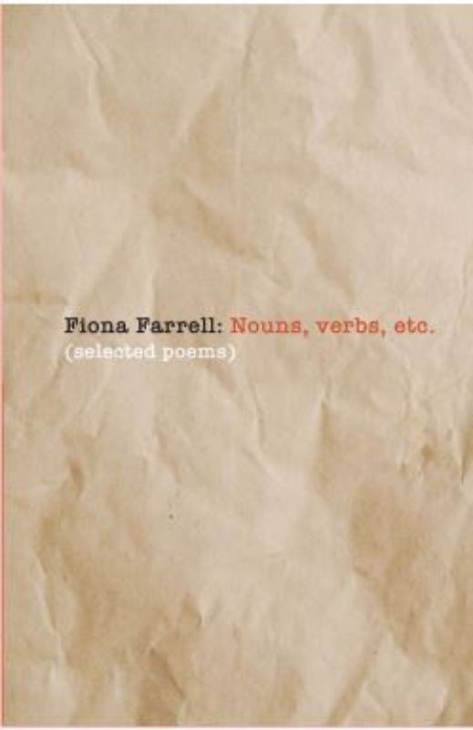Hardback poetry collection by Fiona Farrell exploring love, history, and social themes in New Zealand vernacular.