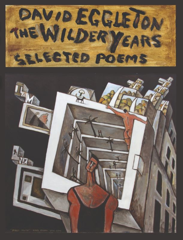 Hardback edition of 'The Wilder Years', showcasing selected poems by David Eggleton with vibrant cover art by Nigel Brown.