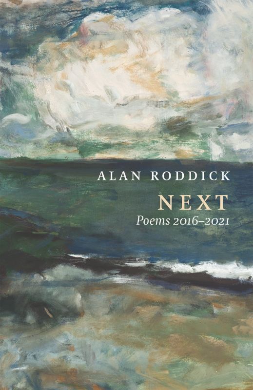 Next: Poems 2016-2021 by Alan Roddick is a poignant poetry collection exploring memory, family, and life's fleeting moments.