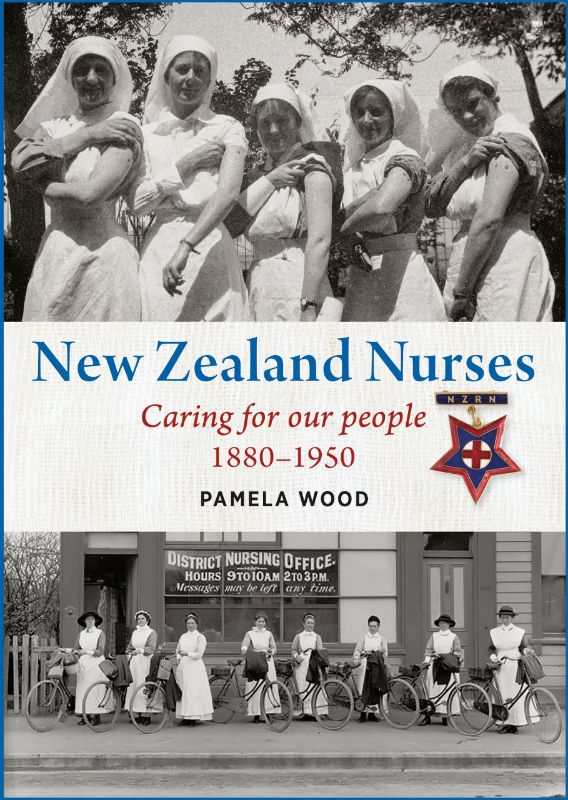 Book cover of 'New Zealand Nurses' by Pamela Wood, detailing nursing history from 1880 to 1950 in New Zealand.