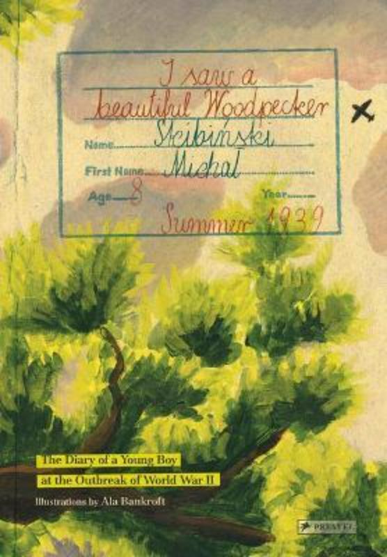 Hardback book 'I Saw a Beautiful Woodpecker' showcasing a child's journal from 1939 Warsaw, illustrated with poignant artwork.