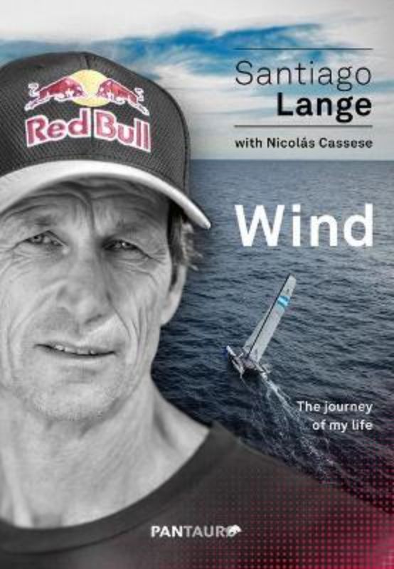 Hardback memoir 'Wind: The Journey of My Life' by Santiago Lange, detailing his inspiring Olympic comeback against cancer.