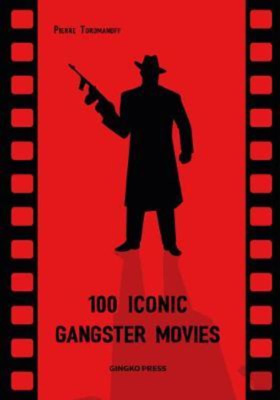 Hardback book '100 Iconic Gangster Movies' showcasing 112 classic and modern films about crime and antiheroes.