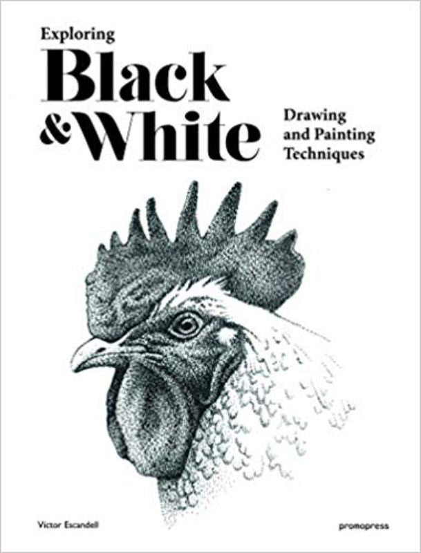 Hardback book 'Exploring Black and White' by Victor Escandell, showcasing black and white art techniques and creativity.